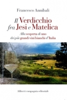 Il Verdicchio fra Jesi e Matelica