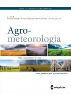 Agrometeorologia Basi, applicazioni e ruolo nella gestione dell'agroecosistema - Edagricole
